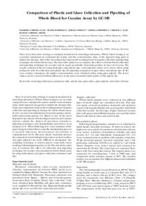 Comparison of Plastic and Glass Collection and Pipetting of Whole Blood for Cocaine Assay by GC-MS DALIBORCA CRISTINA VLAD1, VICTOR DUMITRASCU1, ROXANA POPESCU2*, ADINELA CIMPORESCU3, CRISTIAN S. VLAD1, BOGDAN CORNELIU A