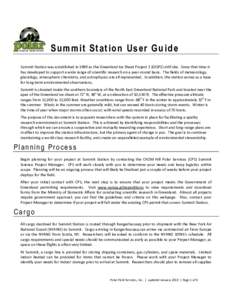Summit Station User Guide Summit Station was established in 1989 as the Greenland Ice Sheet Project 2 (GISP2) drill site. Since that time it has developed to support a wide range of scientific research on a year-round ba