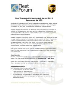    Best Transport Achievement Award 2015 Sponsored by UPS Humanitarian organisations face serious challenges in managing their fleets. Whether fleets are owned or contracted through a third party, it remains a daily cha