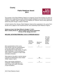 County Public Relations Award 2014 The purpose of the Public Relations Award is to recognize County Farm Bureaus for doing an effective job of implementing a public relations program designed to promote Farm Bureau, by