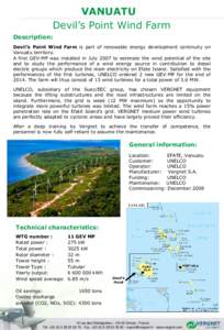 VANUATU Devil’s Point Wind Farm Description: Devil’s Point Wind Farm is part of renewable energy development continuity on Vanuatu territory. A first GEV-MP was installed in July 2007 to estimate the wind potential o