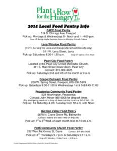 2015 Local Food Pantry Info FACC Food Pantry 514 S. Chicago Ave, Freeport Pick up: Mondays & Wednesdays 9 - Noon and 1 - 4:00 p.m. Drop off during regular business hours on Monday through Fridays