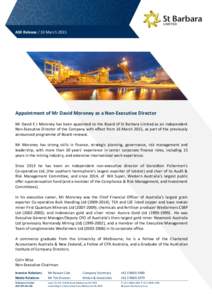 ASX Release / 10 March[removed]Appointment of Mr David Moroney as a Non-Executive Director Mr David E J Moroney has been appointed to the Board of St Barbara Limited as an independent Non-Executive Director of the Company 