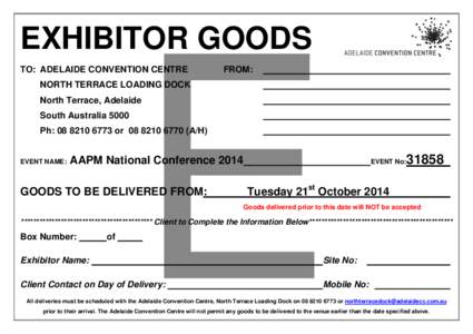 EXHIBITOR GOODS TO: ADELAIDE CONVENTION CENTRE FROM:  NORTH TERRACE LOADING DOCK