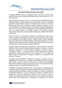 PRESS RELEASE [ GENNAIOUno Spazio Marittimo Europeo senza confini Il progetto MOS4MOS continua a guadagnare slancio nella fase di chiusura della seconda attività, avvenuta durante gli Information Days di Livorno,