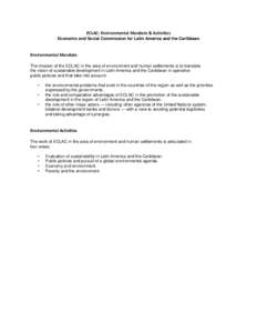 ECLAC: Environmental Mandate & Activities Economic and Social Commission for Latin America and the Caribbean Environmental Mandate The mission of the ECLAC in the area of environment and human settlements is to translate