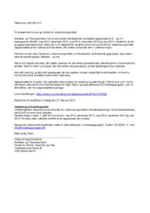 Reference: 000.32V.271  Til landets kommuner og Centre for undervisningsmidler Kvalitets- og Tilsynsstyrelsen har et stort antal overskydende, komplette opgavesæt fra 9. - og 10. klasseprøver afholdt i maj 2012, decemb