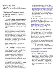 Federal Benefits  FastFacts for Dental Insurance The Federal Employees Dental and Vision Insurance Program (FEDVIP)