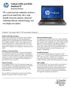 ProBook 4430s and 4530s Notebook PC Business Partner HP’s s-series business notebooks combine a great ID and metal finish with a wide breadth of security solutions, advanced