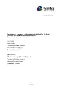Developing a transport system data architecture for strategic planning and performance measurement Alan Beale Data Architect Transport Information Systems