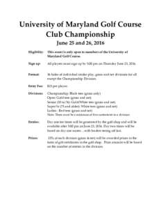 University of Maryland Golf Course Club Championship June 25 and 26, 2016 Eligibility:  This event is only open to members of the University of