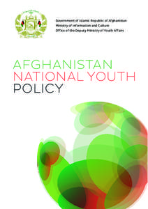 Government of Islamic Republic of Afghanistan Ministry of Information and Culture Office of the Deputy Ministry of Youth Affairs AFGHANISTAN NATIONAL YOUTH