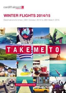 WINTER FLIGHTS[removed]Destinations & times | 28th October 2014 to 28th March 2015 Scheduled