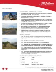 2015 Fact Sheet SOUTHEAST RAIL EXTENSION AT A GLANCE  The Southeast Rail Extension is part of RTD’s 2004 voter-approved FasTracks plan to expand transit across the Denver metro region.