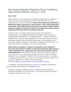 New Federal Mandate Regarding Clinical Trial Billing Requirements Effective January 1, 2014 Nov 4, 2013 Effective January 1, 2014, the Centers for Medicare & Medicaid Services (CMS) will require inclusion of the 8-digit 