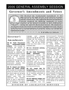 2006 GENERAL ASSEMBLY SESSION Governor’s Amendments and Vetoes The Governor has recommended amendments to 123 Bills passed by the 2006 Session of the General Assembly and has vetoed seven. The staff of the Division of 