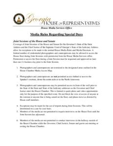 House Media Services Office  Media Rules Regarding Special Days Joint Sessions of the House and Senate Coverage of Joint Sessions of the House and Senate for the Governor’s State of the State Address and the Chief Just
