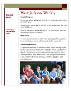 May 19, 2014 West Jackson Weekly Awards Programs Sixth grade awards will be held at 10:00 a.m. on Monday, May 19th in