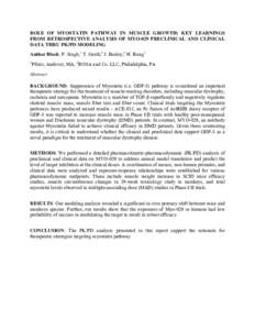 ROLE OF MYOSTATIN PATHWAY IN MUSCLE GROWTH: KEY LEARNINGS FROM RETROSPECTIVE ANALYSIS OF MYO-029 PRECLINICAL AND CLINICAL DATA THRU PK/PD MODELING Author Block: P. Singh,1 T. Gordi,2 J. Bosley,2 H. Rong1 1