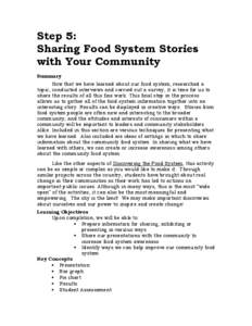 Step 5: Sharing Food System Stories with Your Community Summary Now that we have learned about our food system, researched a topic, conducted interviews and carried out a survey, it is time for us to
