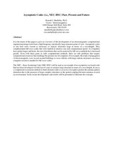 Asymptotic Codes (i.e., NEC-BSC) Past, Present and Future Ronald J. Marhefka, Ph.D. Vector - Electromagnetics 1400 Grange Hall Road, Suite 400 Beavercreek, OH 45430 