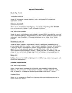 Permit Information Single Trip Permits Temporary Licensing Single-trip commercial license, temporary fuel, or temporary PUC (single state registration) permits. Oversize / Overweight