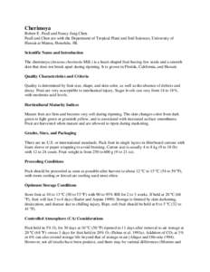 Cherimoya Robert E. Paull and Nancy Jung Chen Paull and Chen are with the Department of Tropical Plant and Soil Sciences, University of Hawaii at Manoa, Honolulu, HI. Scientific Name and Introduction The cherimoya (Annon