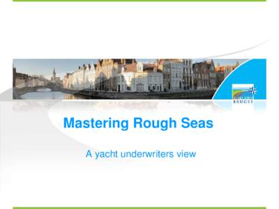 Mastering Rough Seas A yacht underwriters view Current Issues Falling Values Establishing Current Market Value