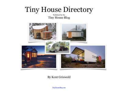 Tiny House Directory Published by the Tiny House Blog  By Kent Griswold