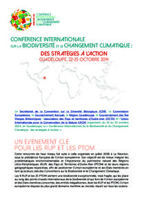 CONFÉRENCE INTERNATIONALE SUR LA BIODIVERSITÉ ET LE CHANGEMENT CLIMATIQUE : DES STRATÉGIES À L’ACTION GUADELOUPE, 22-25 OCTOBRE[removed]Le Secrétariat de la Convention sur la Diversité Biologique (CDB), la Commissi