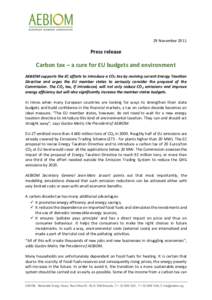 29 November[removed]Press release Carbon tax – a cure for EU budgets and environment AEBIOM supports the EC efforts to introduce a CO2 tax by revising current Energy Taxation