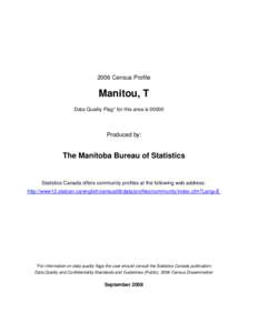 2006 Census Profile  Manitou, T Data Quality Flag* for this area is[removed]Produced by: