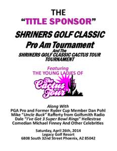 THE “TITLE SPONSOR” SHRINERS GOLF CLASSIC Pro Am Tournament And The