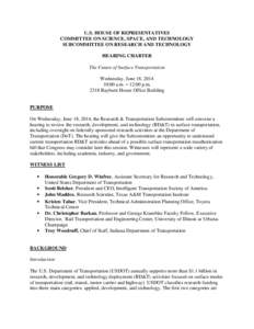 U.S. HOUSE OF REPRESENTATIVES COMMITTEE ON SCIENCE, SPACE, AND TECHNOLOGY SUBCOMMITTEE ON RESEARCH AND TECHNOLOGY HEARING CHARTER The Future of Surface Transportation Wednesday, June 18, 2014