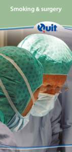 Smoking & surgery  If you smoke, you increase your risks for serious problems during and after surgery.