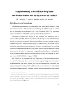 Supplementary Materials for the paper: On the escalation and de-escalation of conflict J.A. Lacomba, F. Lagos, E. Reuben, and F. van Winden SM1. Experimental procedures The computerized experiment was conducted in 2006 i