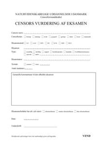 NATURVIDENSKABELIGE UDDANNELSER I DANMARK Censorformandskabet CENSORS VURDERING AF EKSAMEN Censors navn: