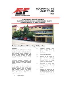 GOOD PRACTICE CASE STUDY 001 SAVING ENERGY IN PUBLIC BUILDINGS: ELECTRICAL ENERGY SAVINGS IN A GOVERNMENT MINISTRY BUILDING (MINISTRY OF MINES & ENERGY)