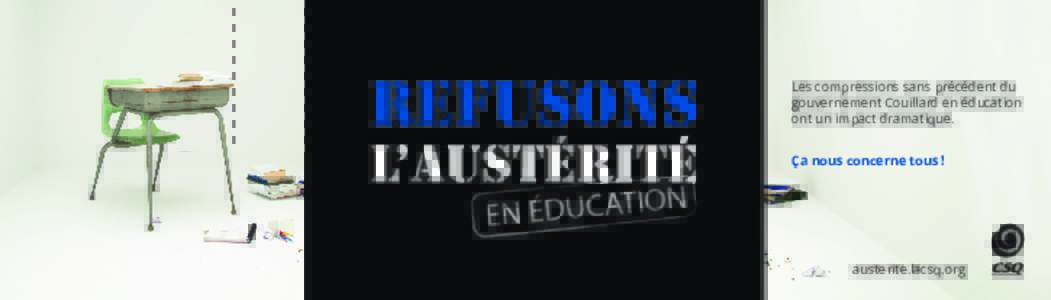 Les compressions sans précédent du gouvernement Couillard en éducation ont un impact dramatique. Ça nous concerne tous !  austerite.lacsq.org