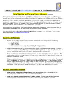 KidTraks e-Invoicing Quick Reference Guide for DCS Foster Parents Initial Clothing and Personal Items Allotment (version 1.0) When a child is first removed from the home, up to $200 is available during the first 60 days 