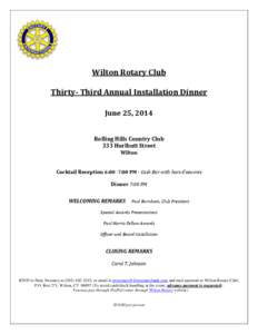 Wilton Rotary Club Thirty- Third Annual Installation Dinner June 25, 2014 Rolling Hills Country Club 333 Hurlbutt Street Wilton