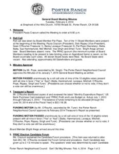 General Board Meeting Minutes Tuesday, February 4, 2014 at Shepherd of the Hills Church, 19700 Rinaldi St., Porter Ranch, CA[removed]Welcome President Paula Cracium called the Meeting to order at 6:00 p.m. 2. Roll Call