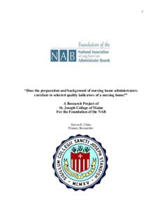 1  “Does the preparation and background of nursing home administrators correlate to selected quality indicators of a nursing home?” A Research Project of St. Joseph College of Maine