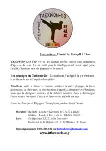 Instructeur: Daniel A. Kampff I Dan TAEKWON-DO ITF est un art martial coréen, conçu sans distinction d’âges ou de sexe. Est un outil pour le développement social ayant pour finalité, l’équilibre entre le physiq