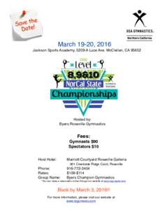 March 19-20, 2016 Jackson Sports Academy, 5209-A Luce Ave. McClellan, CAHosted by: Byers Roseville Gymnastics