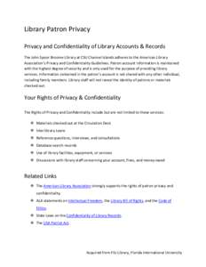 Library Patron Privacy Privacy and Confidentiality of Library Accounts & Records The John Spoor Broome Library at CSU Channel Islands adheres to the American Library Association’s Privacy and Confidentiality Guidelines