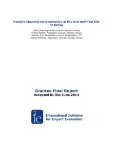 Possible Channels for Distribution of HIV Oral Self-Test Kits in Kenya Jerry Okal, Population Council, Nairobi, Kenya Francis Obare, Population Council, Nairobi, Kenya Waimar Tun, Population Council, Washington, DC James