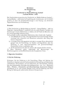 Richtlinien für Filmförderung der Gesellschaft zur Medienförderung Saarland - Saarland Medien - mbH Die Gesellschafterversammlung der Gesellschaft zur Medienförderung Saarland –