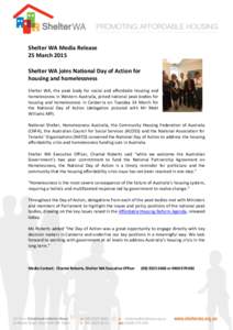 Shelter WA Media Release 25 March 2015 Shelter WA joins National Day of Action for housing and homelessness Shelter WA, the peak body for social and affordable housing and homelessness in Western Australia, joined nation