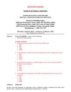 TENTATIVE AGENDA NOTICE OF PUBLIC MEETING IDAHO BUILDING CODE BOARD SPECIAL VIDEOCONFERENCE MEETING Division of Building Safety 1090 East Watertower Street, Suite 150, Meridian, Idaho